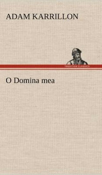 O Domina Mea O Domina Mea