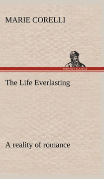 The Life Everlasting; a reality of romance