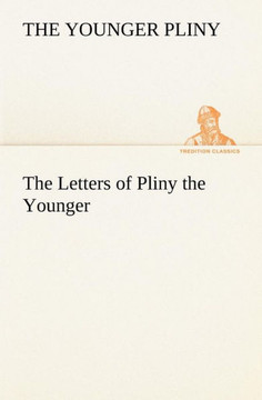 The Letters of Pliny the Younger