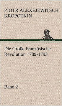Die Grosse Franzosische Revolution 1789-1793 - Band 2