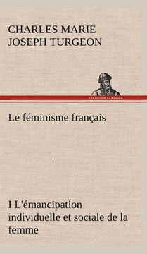 Le féminisme français I L'émancipation individuelle et sociale de la femme