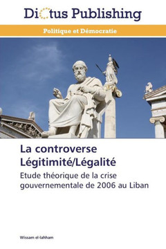 La Controverse Légitimité/Légalité
