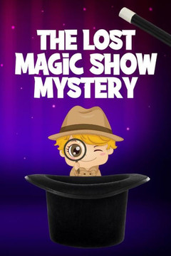 The Lost Magic Show Mystery The Lost Magic Show Mystery