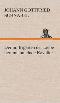 Der Im Irrgarten Der Liebe Herumtaumelnde Kavalier