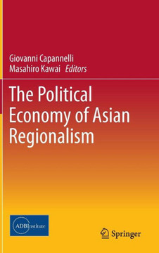 The Political Economy of Asian Regionalism