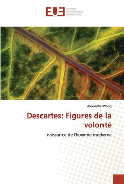 Descartes: figures de la volonté