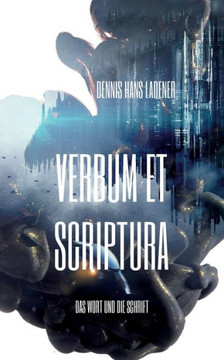 Verbum Et Scriptura: Das Wort Und Die Schrift (German Edition)