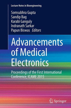 Advancements of Medical Electronics: Proceedings of the First International Conference, Icame 2015