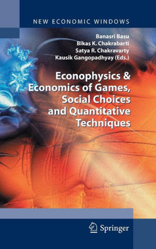 Econophysics and Economics of Games, Social Choices and Quantitative Techniques