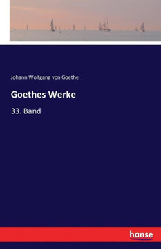 Goethes Werke: 33. Band