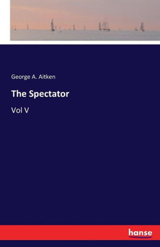 The Spectator: Vol V