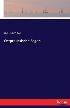 Ostpreussische Sagen Ostpreussische Sagen