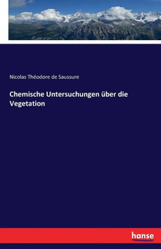 Chemische Untersuchungen ?ber die Vegetation