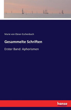 Gesammelte Schriften: Erster Band: Aphorismen