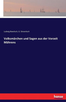 Volksm?rchen und Sagen aus der Vorzeit M?hrens