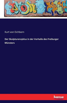 Der Skulpturenzyklus in der Vorhalle des Freiburger M?nsters