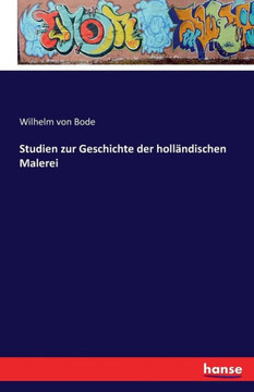 Studien zur Geschichte der holl?ndischen Malerei