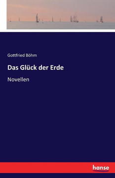 Das Gl?ck der Erde: Novellen
