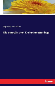 Die europ?ischen Kleinschmetterlinge Die europ?ischen Kleinschmetterlinge