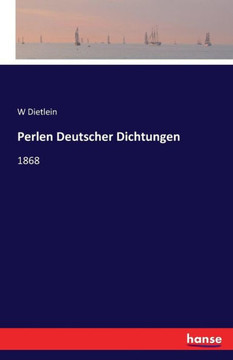 Perlen Deutscher Dichtungen: 1868