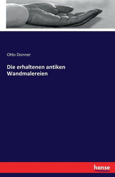 Die erhaltenen antiken Wandmalereien