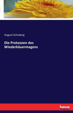 Die Protozoen des Wiederk?uermagens