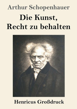 Die Kunst, Recht Zu Behalten (Großdruck) (German Edition)