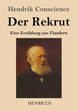 Der Rekrut: Eine Erzählung Aus Flandern (German Edition) Der Rekrut: Eine Erzählung Aus Flandern (German Edition)