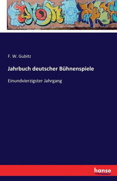 Jahrbuch deutscher B?hnenspiele: Einundvierzigster Jahrgang