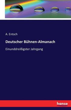 Deutscher B?hnen-Almanach: Einunddrei?igster Jahrgang