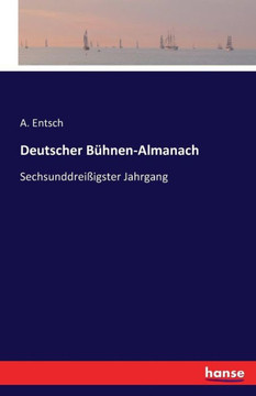 Deutscher B?hnen-Almanach: Sechsunddrei?igster Jahrgang