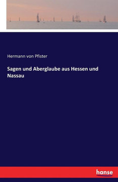 Sagen und Aberglaube aus Hessen und Nassau
