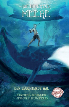 Die Hüter Der Meere: Der Leuchtende Wal (German Edition) Die Hüter Der Meere: Der Leuchtende Wal (German Edition)