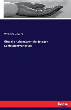 ?ber die Abh?ngigkeit der jetzigen Konfessionsverteilung ?ber die Abh?ngigkeit der jetzigen Konfessionsverteilung