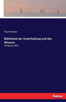 Bibliothek der Unterhaltung und des Wissens: Jahrgang 1891