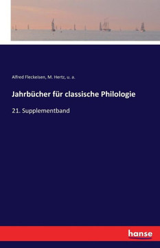 Jahrb?cher f?r classische Philologie: 21. Supplementband
