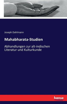 Mahabharata-Studien: Abhandlungen zur alt-indischen Literatur und Kulturkunde