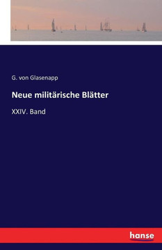 Neue milit?rische Bl?tter: XXIV. Band