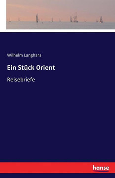 Ein St?ck Orient: Reisebriefe