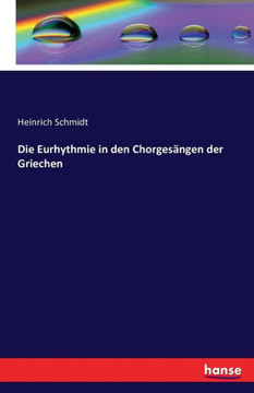 Die Eurhythmie in den Chorges?ngen der Griechen