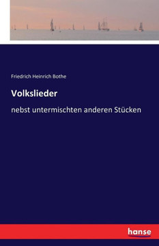 Volkslieder: nebst untermischten anderen St?cken Volkslieder: nebst untermischten anderen St?cken