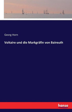 Voltaire und die Markgr?fin von Baireuth