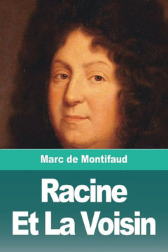 Racine Et La Voisin (French Edition)