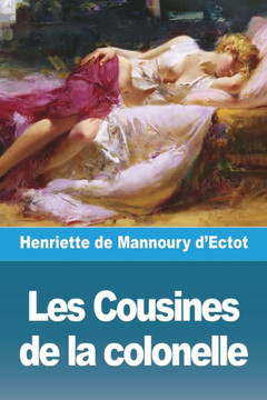Les Cousines De La Colonelle (French Edition) Les Cousines De La Colonelle (French Edition)