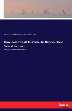 Korrespondenzblatt des Vereins f?r Niederdeutsche Sprachforschung: Jahrgang 1894/95 Heft XVIII