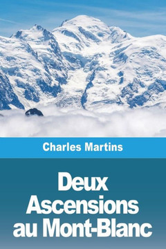 Deux Ascensions Au Mont-Blanc (French Edition)