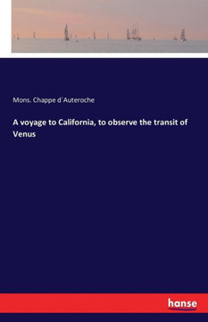 A voyage to California, to observe the transit of Venus
