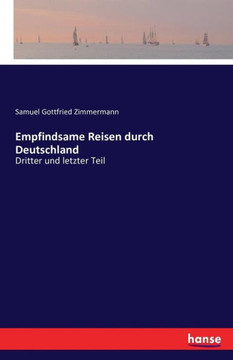 Empfindsame Reisen durch Deutschland: Dritter und letzter Teil
