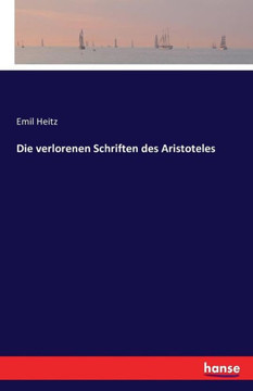 Die verlorenen Schriften des Aristoteles