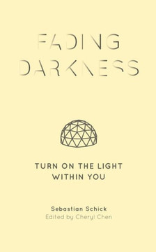 Fading Darkness: Turn On the Light Within You